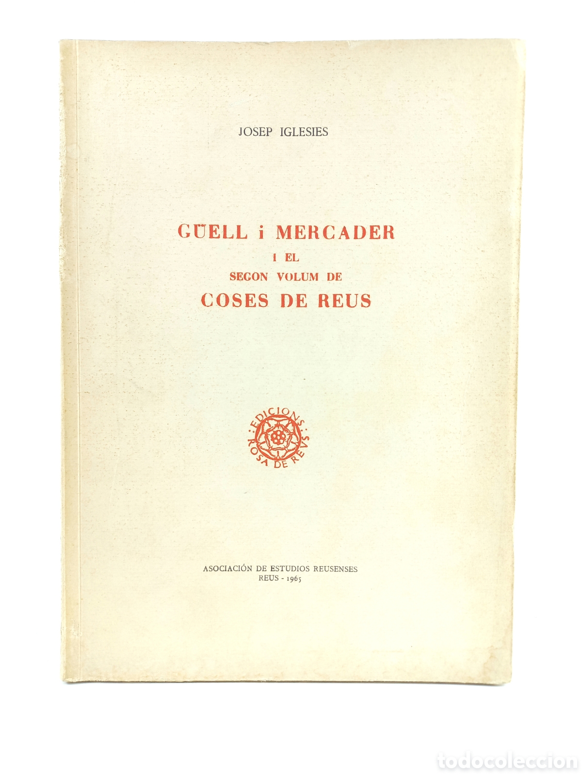 Libros de segunda mano: G&uuml;ell i Mercader i el Segon Volum de Coses de Reus. Josep Iglesies. 1965.