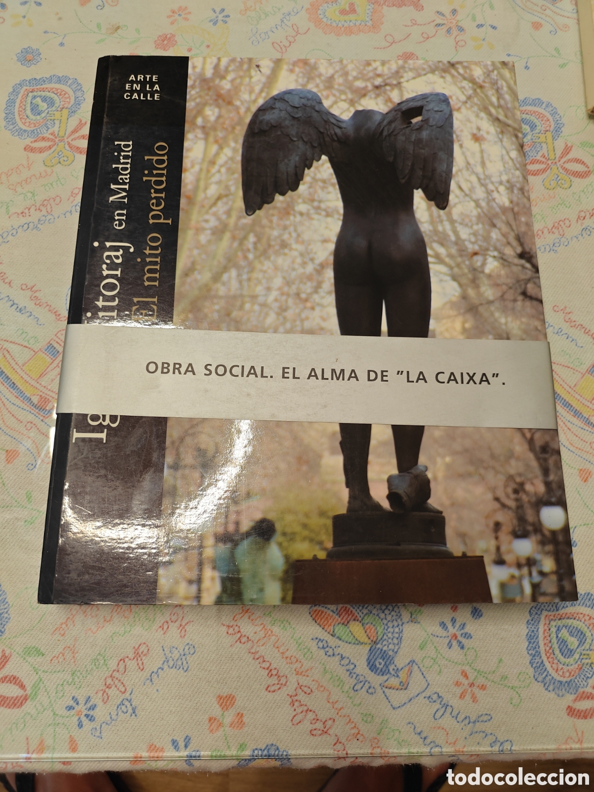 Libros de segunda mano: IGOR MITORAJ EN BARCELONA, EL MITO PERDIDO, ARTE EN LA CALLE. OBRA SOCIAL DE LA CAIXA. 2007