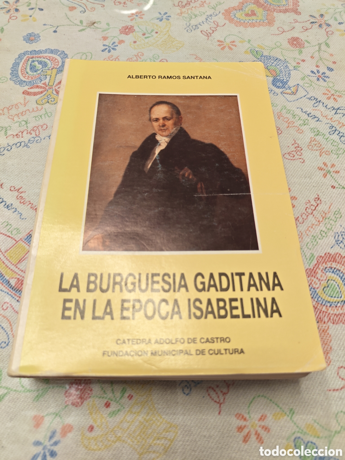 Libros de segunda mano: LA BURGUESIA GADITANA EN LA &Eacute;POCA ISABELINA Alberto Ramos Santana