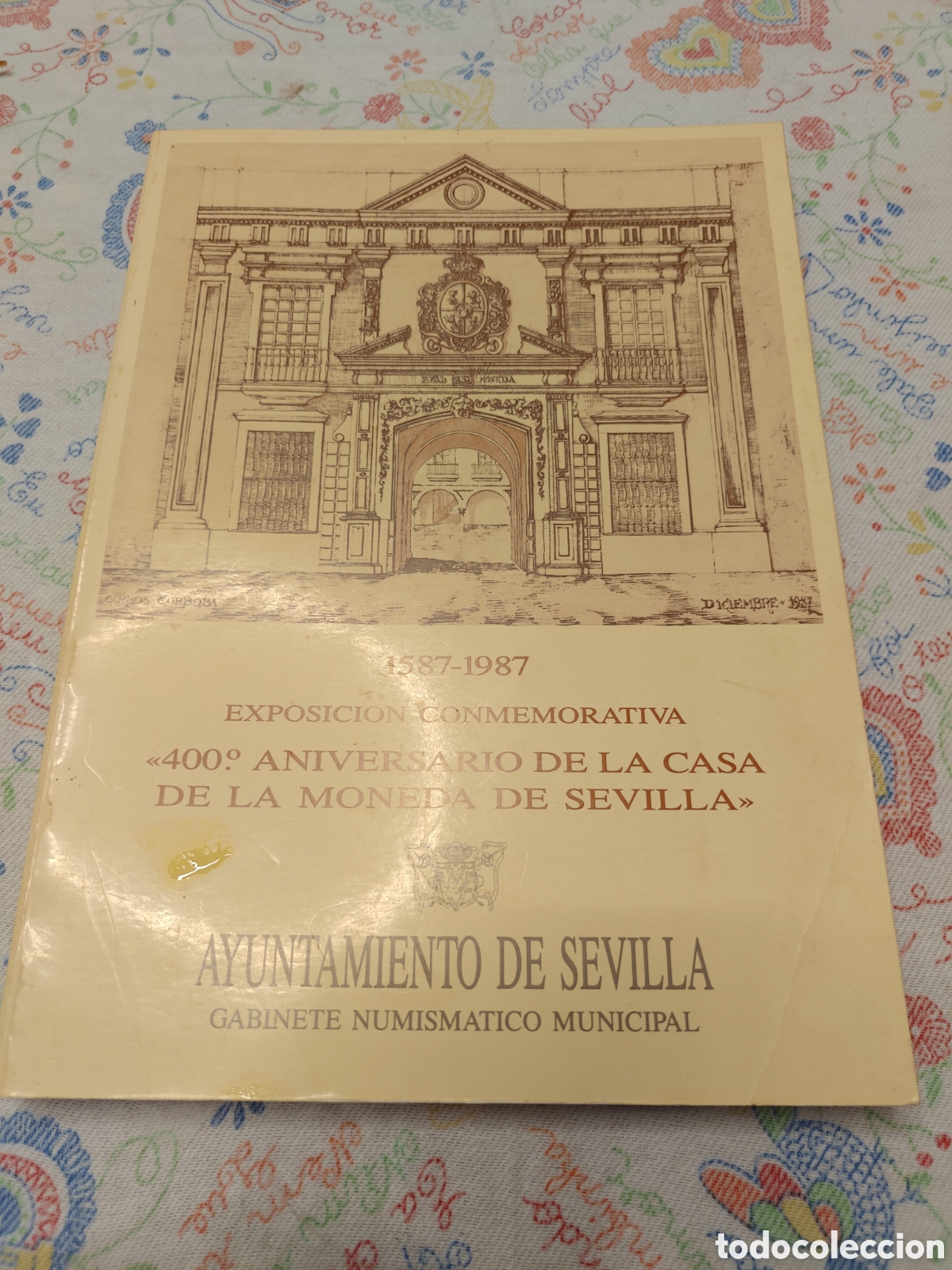 Libros de segunda mano: 400.&ordm; ANIVERSARIO DE LA CASA DE LA MONEDA DE SEVILLA (1587-1987) Exposici&oacute;n Conmemorativa. 1987.