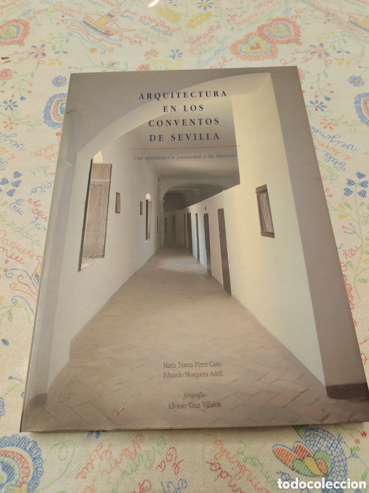 Libros de segunda mano: ARQUITECTURA EN LOS CONVENTOS DE SEVILLA. UNA APROXIMACI&Oacute;N PATRIMONIAL A LAS CLAUSURAS . P&eacute;rez Cano.
