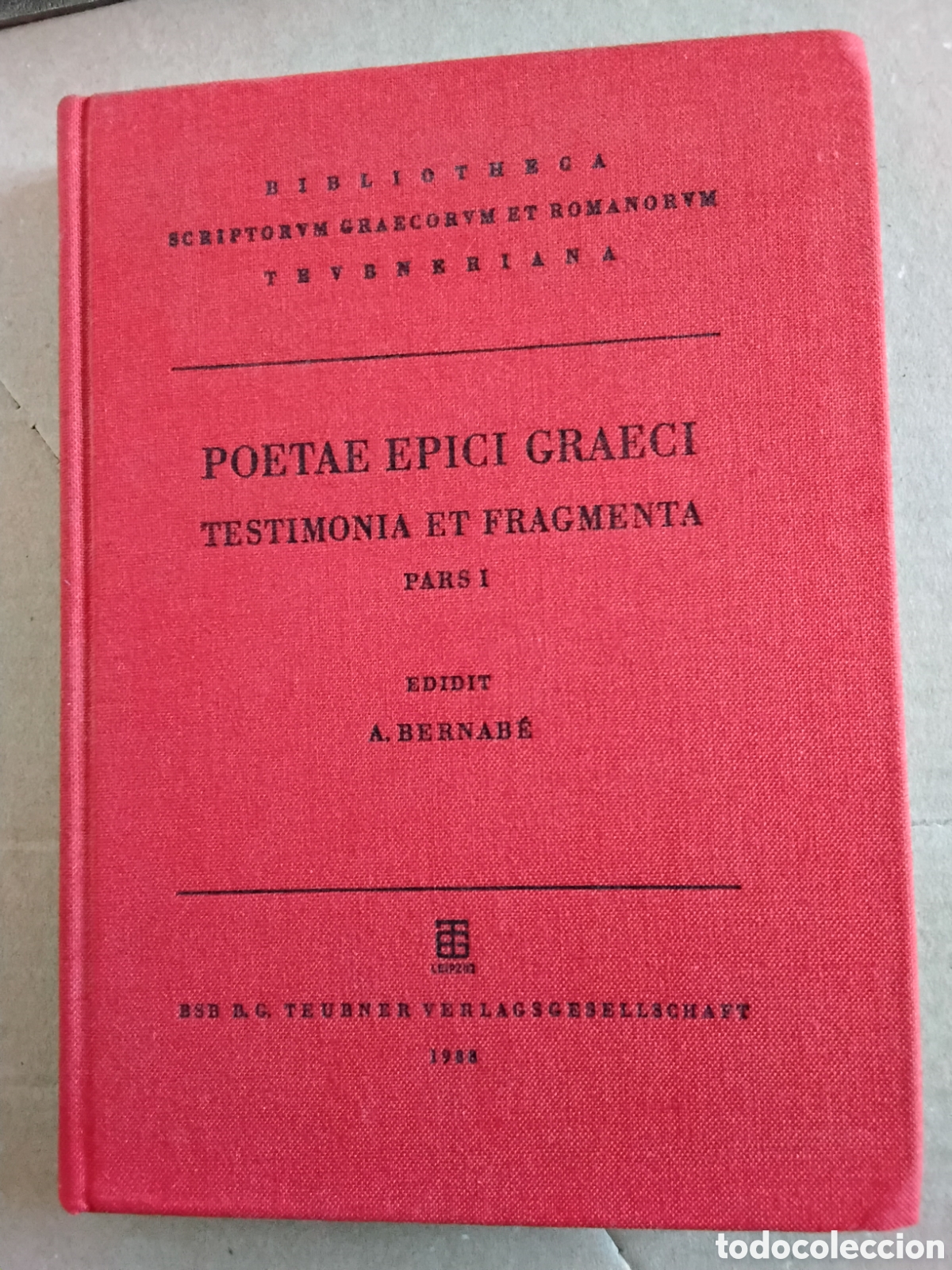 Libros de segunda mano: POETAE EPICI GRAECI. TESTIMONIA ET FRAGMENTA. PARS 1. ALBERTUS BERNAB&Eacute;. FIRMADO Y DEDICADO