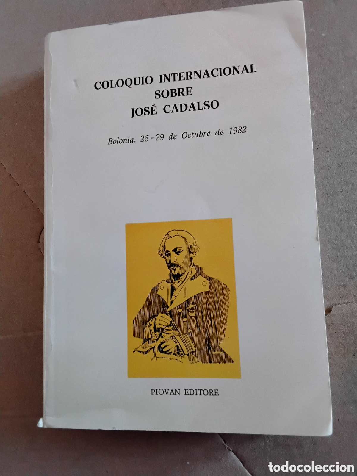 Libros de segunda mano: COLOQUIO INTERNACIONAL SOBRE JOS&Eacute; CADALSO. 1982