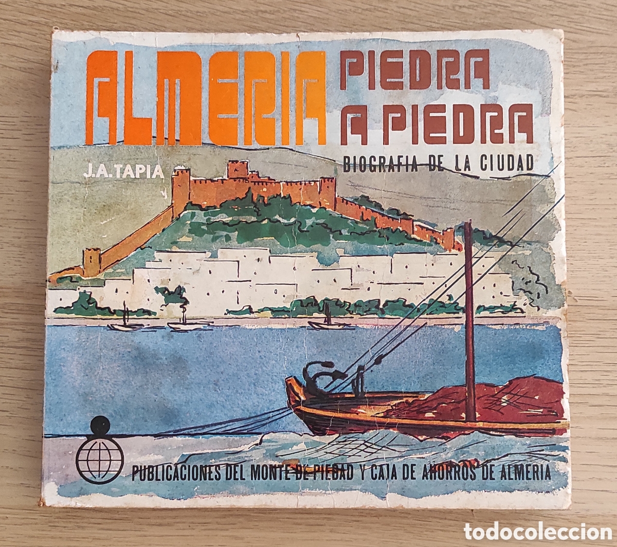 Libros de segunda mano: Almer&iacute;a piedra a piedra. Biograf&iacute;a de la ciudad. J.A. Tapia. Segunda edici&oacute;n