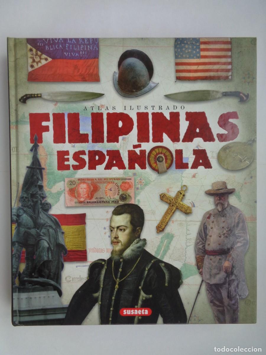 Libros de segunda mano: FILIPINAS ESPA&Ntilde;OLA , ATLAS ILUSTRADO. ENORME LIBRO DE SUSAETA . ROBERTO BLANCO
