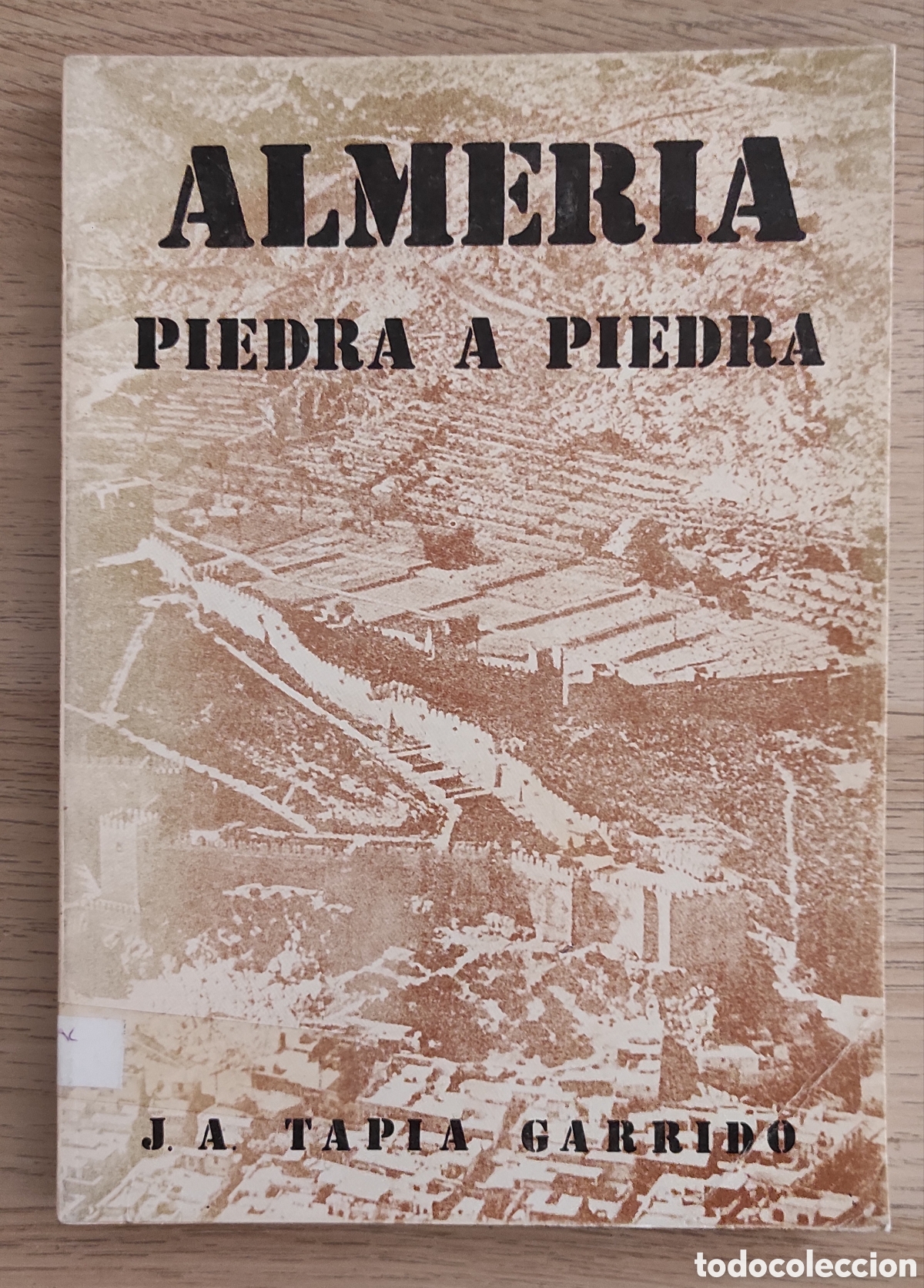 Libros de segunda mano: Almer&iacute;a piedra a piedra. J. A. Tapia. Tercera edici&oacute;n