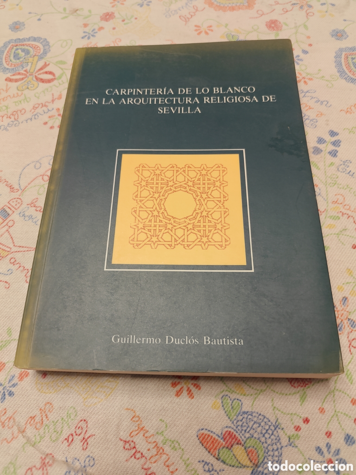 Libros de segunda mano: CARPINTER&Iacute;A DE LO BLANCO EN LA ARQUITECTURA RELIGIOSA DE LA CIUDAD DE SEVILLA Guillermo Ducl&oacute;s 1993