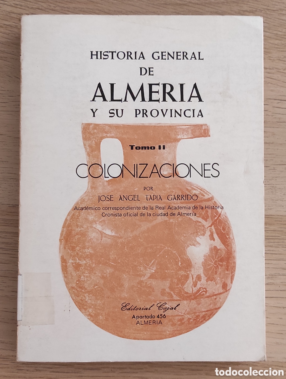 Libros de segunda mano: Historia general de Almer&iacute;a. Colonizaciones. J.A. Tapia