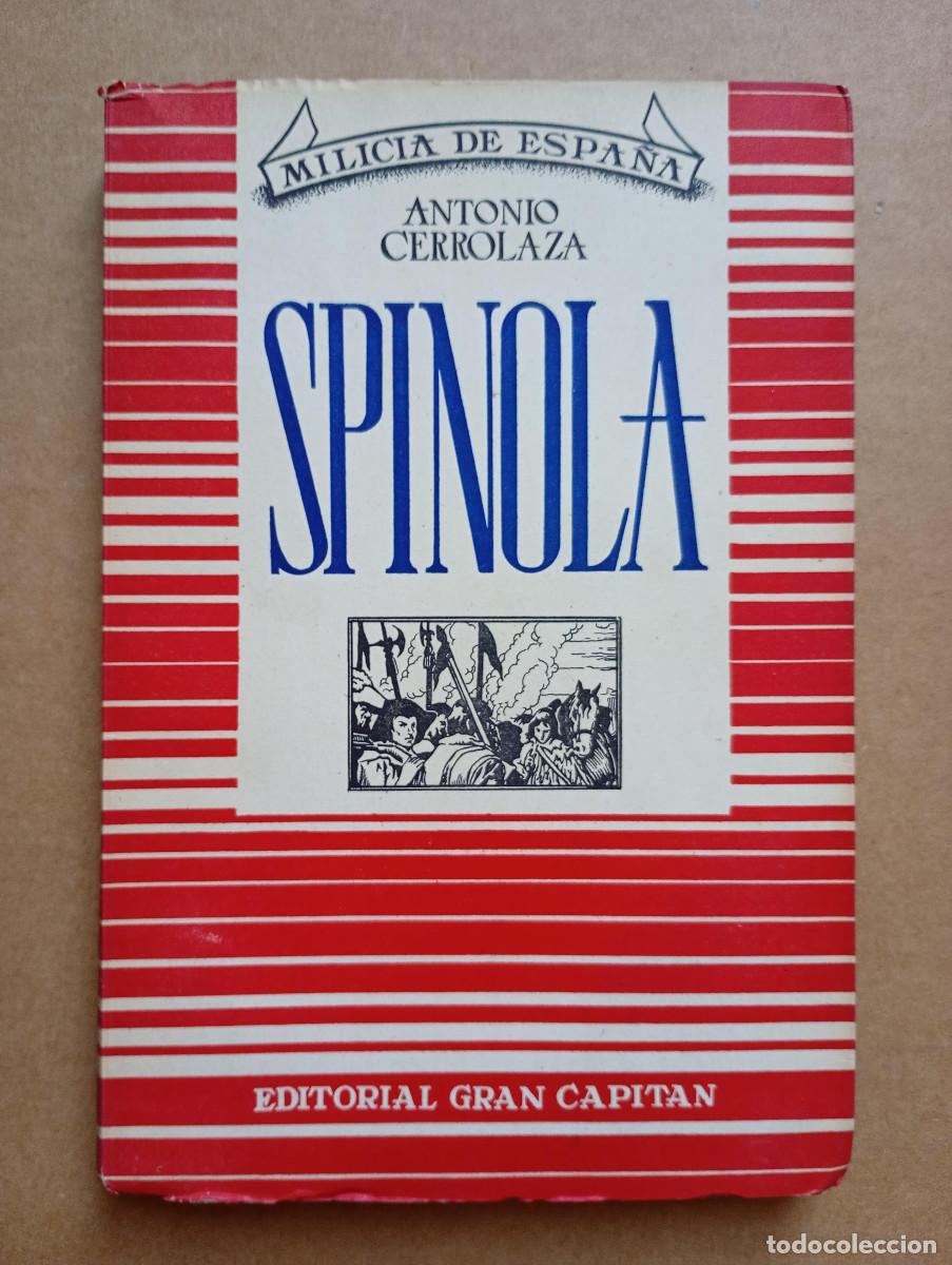 Libros de segunda mano: SPINOLA. ANTONIO CERROLAZA. MILICIA DE ESPA&Ntilde;A. EDITORIAL GRAN CAPIT&Aacute;N
