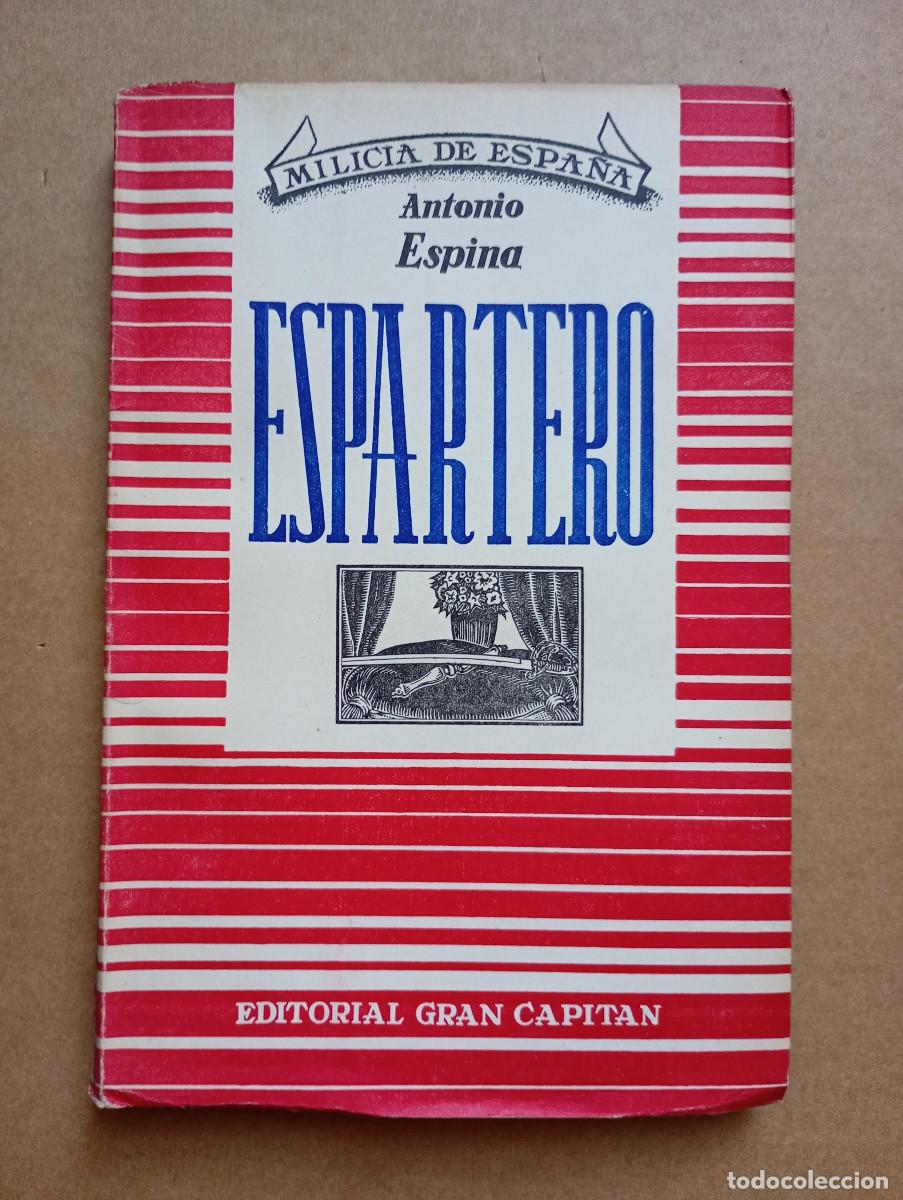 Libros de segunda mano: ESPARTERO. ANTONIO ESPINA. MILICIA DE ESPA&Ntilde;A. EDITORIAL GRAN CAPIT&Aacute;N