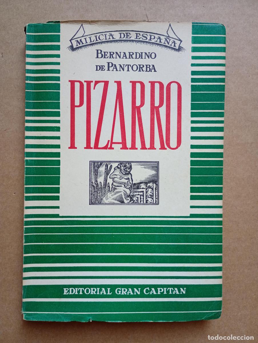 Libros de segunda mano: PIZARRO. BERNARDINO DE PANTORBA. MILICIA DE ESPA&Ntilde;A. EDITORIAL GRAN CAPIT&Aacute;N
