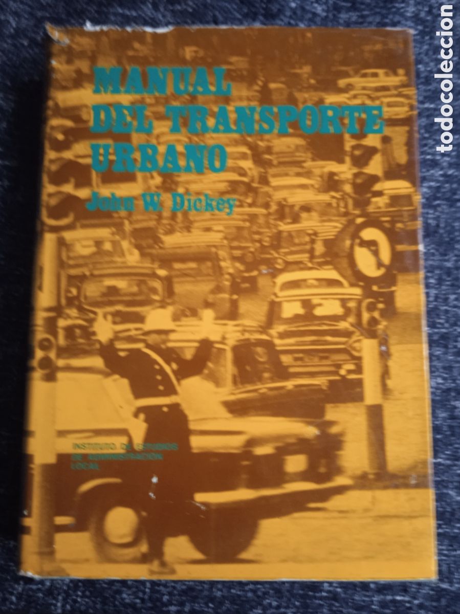Libros de segunda mano: MANUAL DEL TRANSPORTE URBANO. / JOHN W. DICKEY -ED. ADMON. LOCAL