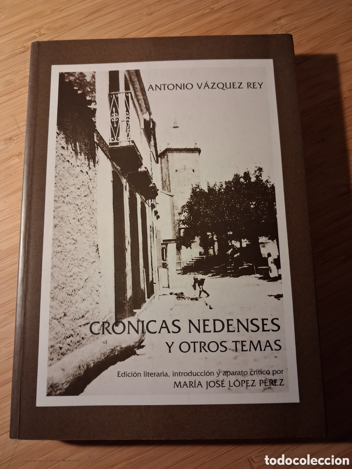 Libros de segunda mano: Cr&oacute;nicas nedenses y otros temas - Antonio Vazquez Rey (Concello Neda 1994)