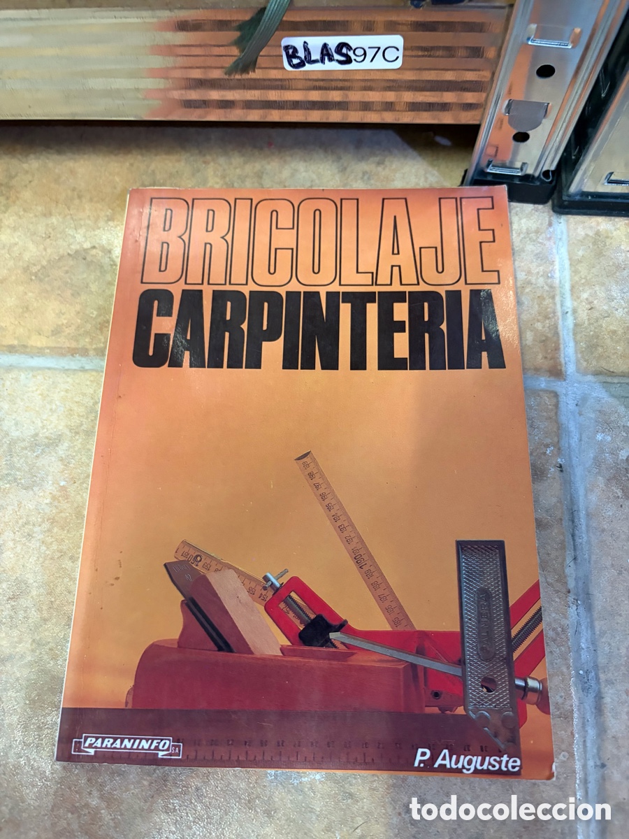Libros de segunda mano: BLAS97C P. Auguste BRICOLAJE CARPINTER&Iacute;A Paraninfo S.A.