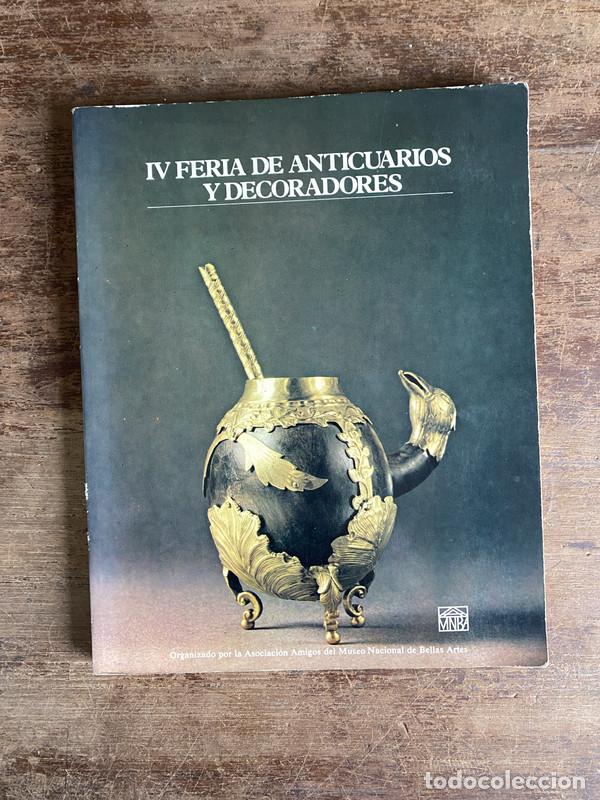 Libros de segunda mano: IV Feria de Anticuarios y Decoradores - Asociacion Amigos del Museo Nacional de Bellas Artes