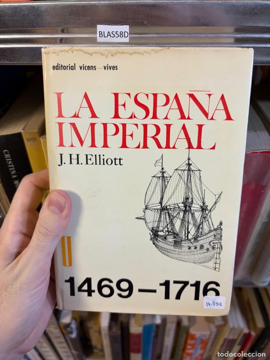 Libros de segunda mano: BLAS58D &mdash; La Espa&ntilde;a Imperial. 1469&ndash;1716 &mdash; J. H. Elliott &mdash; Editorial Vicens-Vives.