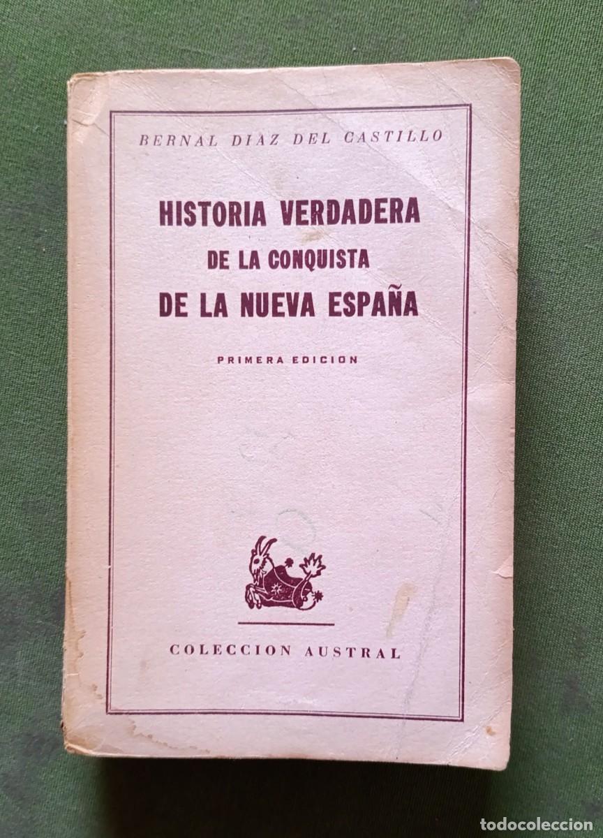 Libros de segunda mano: HISTORIA VERDADERA DE LA CONQUISTA DE NUEVA ESPA&Ntilde;A - BERNAL D&Iacute;AZ DEL CASTILLO - AUSTRAL - 1955.