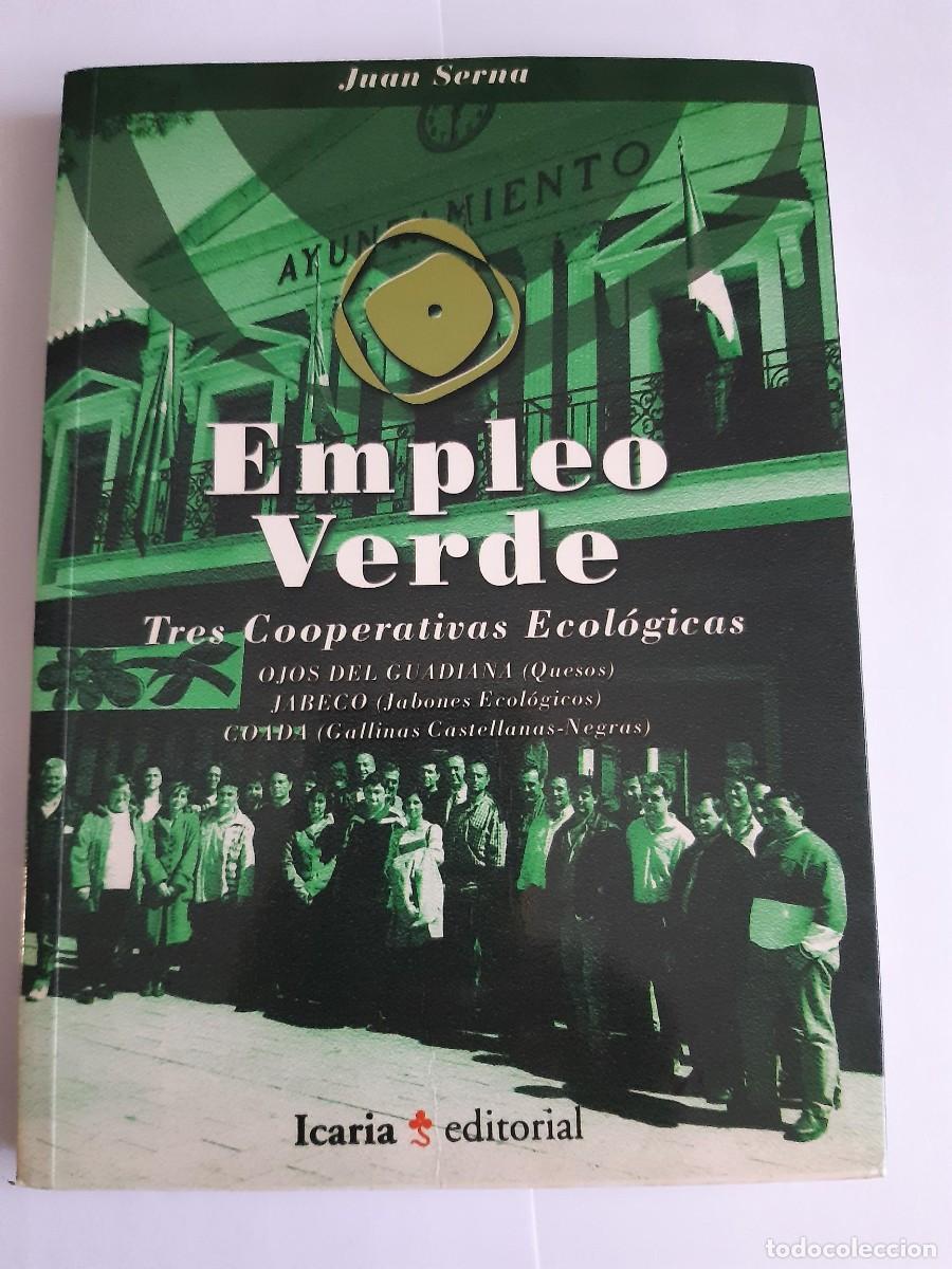 Libros de segunda mano: EMPLEO VERDE: TRES COOPERATIVAS ECOL&Oacute;GICAS - SERNA MART&Iacute;N, Juan DAIMIEL GUADIANA COADA JABECO