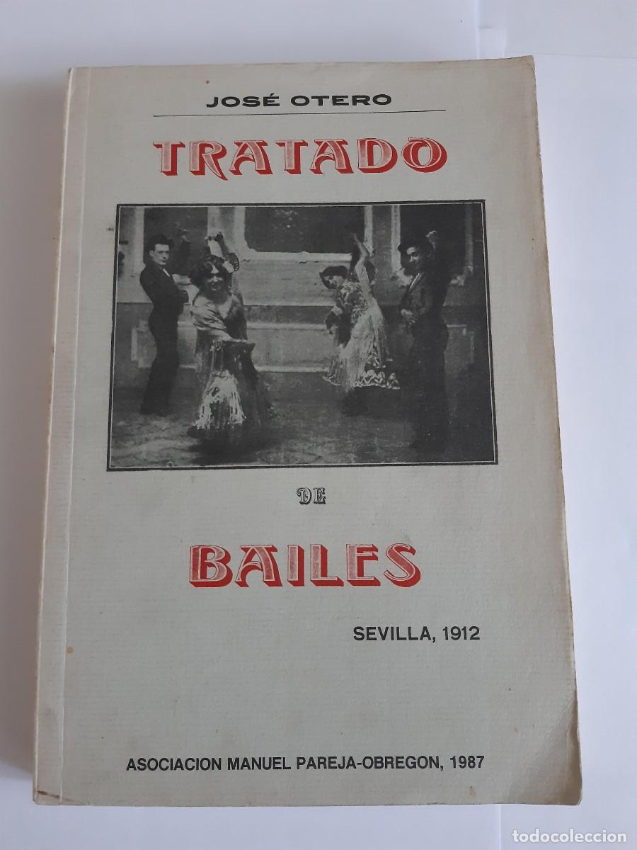 Libros de segunda mano: TRATADO DE BAILES JOSE OTERO SEVILLA 1912 FACSIMIL ASOCIACION MANUEL PAREJA OBREGON 1987