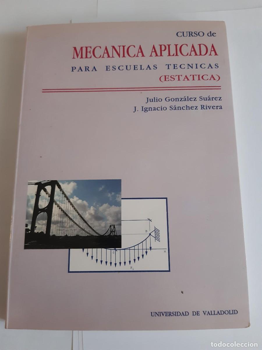 Second hand books: CURSO DE MECANICA APLICADA PARA ESCUELAS TECNICAS (EST&Aacute;TICA) - Gonzalez Suarez, Julio