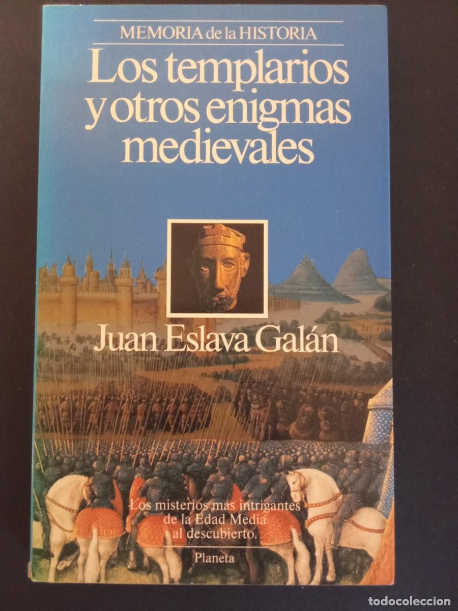 Libros de segunda mano: JUAN ESLAVA GAL&Aacute;N.- Los templarios y otros enigmas medievales. Planeta (1992). 21 cm. 186 p&aacute;ginas. 2