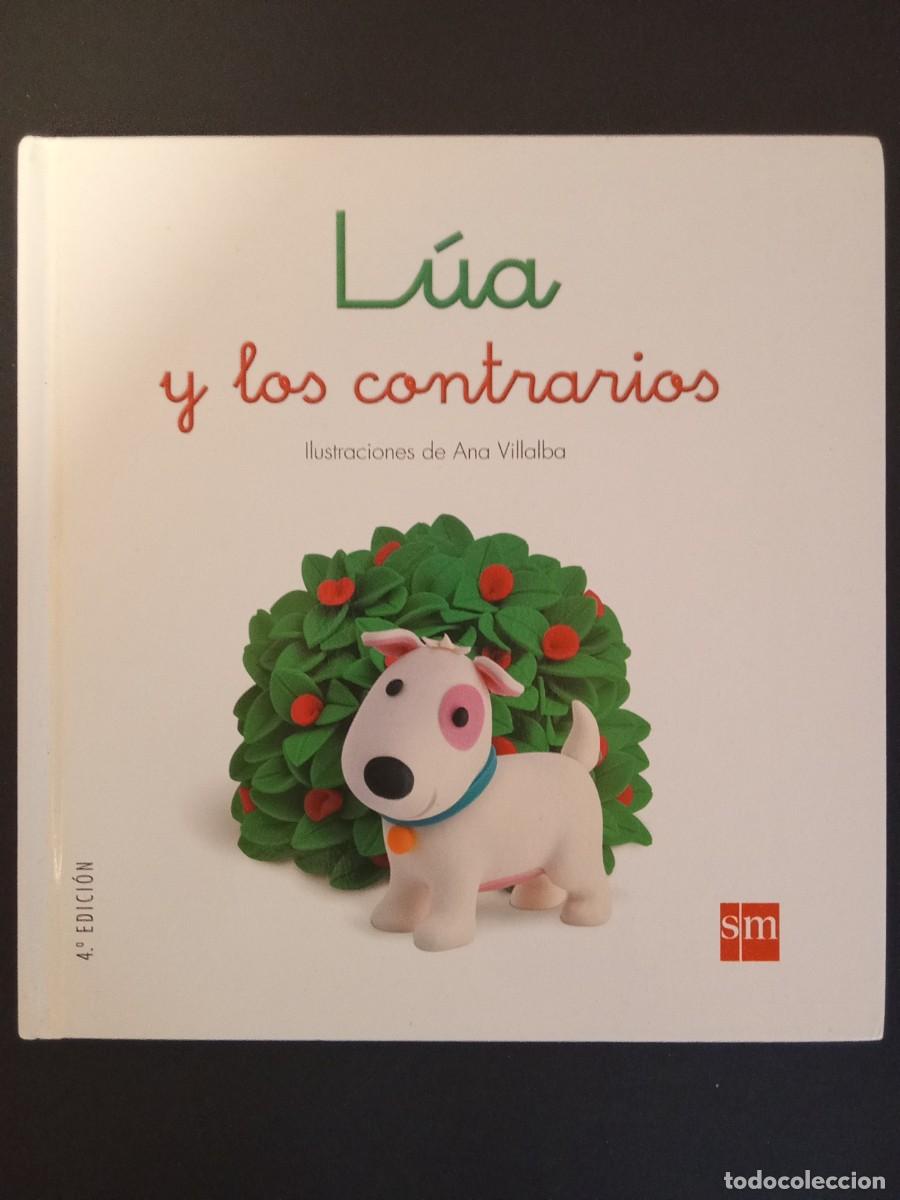 Libros de segunda mano: ANA VILLALBA.- L&uacute;a y los contrarios. 24 cm. 23 p&aacute;ginas. 313 gramos. Ediciones SM (2015). Encuadernac