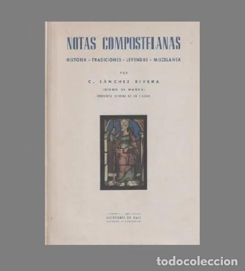 Livres d'occasion: NOTAS COMPOSTELANAS. HISTORIA. TRADICIONES. LEYENDAS. MISCELANEA. SANTIAGO. GALICIA.