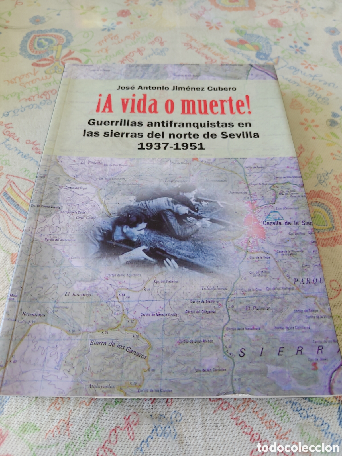 Libros de segunda mano: &iexcl;A VIDA O MUERTE! Guerrillas antifranquistas en la Sierra Norte de Sevilla (1937-1951).