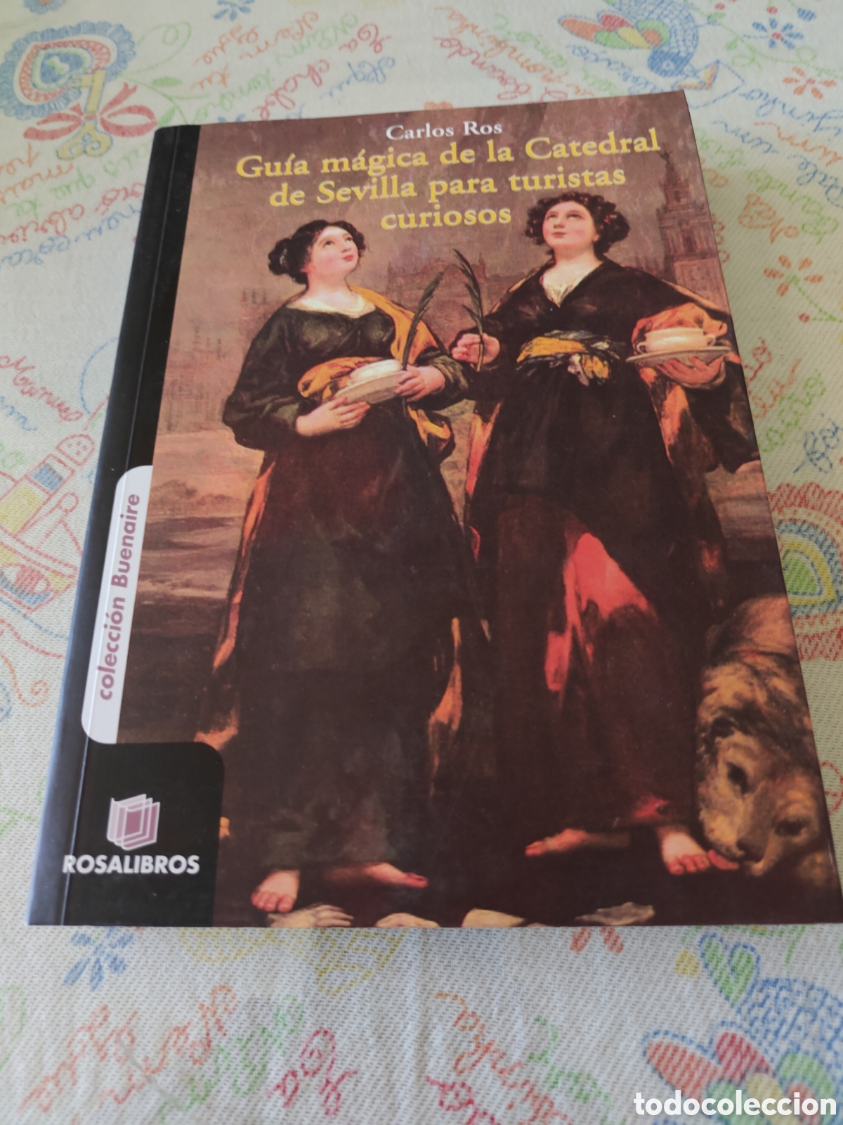 Libros de segunda mano: GU&Iacute;A M&Aacute;GICA DE LA CATEDRAL DE SEVILLA PARA TURISTAS CURIOSOS. Carlos Ros. Rosalibros. 2007