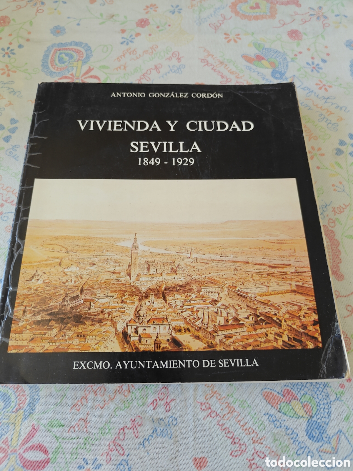 Libros de segunda mano: VIVIENDA Y CIUDAD. SEVILLA 1849-1929 Antonio Gonz&aacute;lez Cord&oacute;n