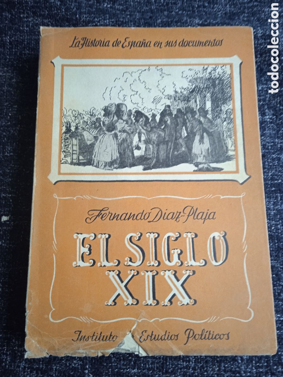 Libros de segunda mano: EL SIGLO XIX, / FERNANDO DIAZ PLAJA, -ED. INSTITUTO DE ESTUDIOS POL&Iacute;TICOS 1954