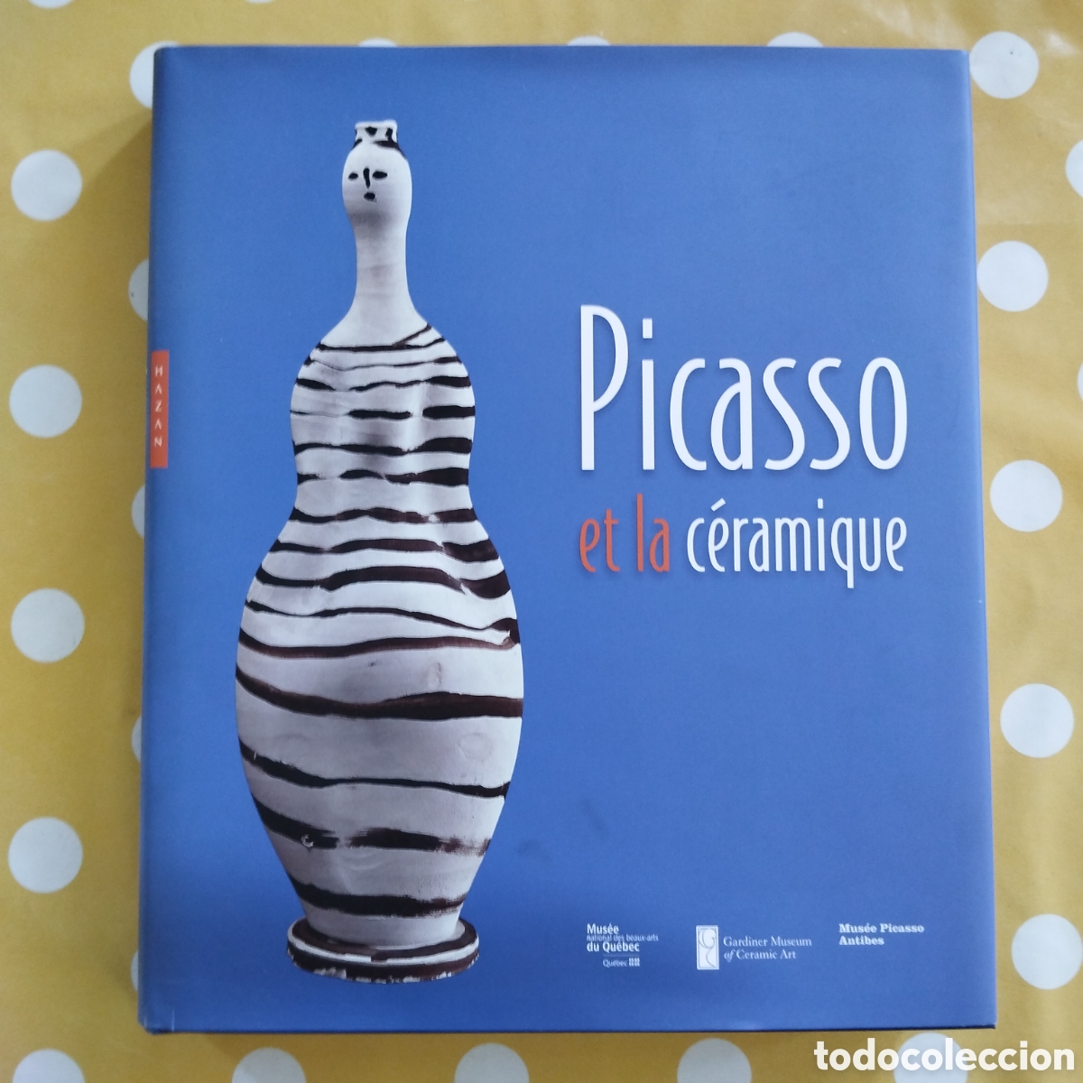 Libros de segunda mano: PICASSO ET LA CERAMIQUE HAZAN PAUL BOURASSA QUEBEC TORONTO ANTIBES