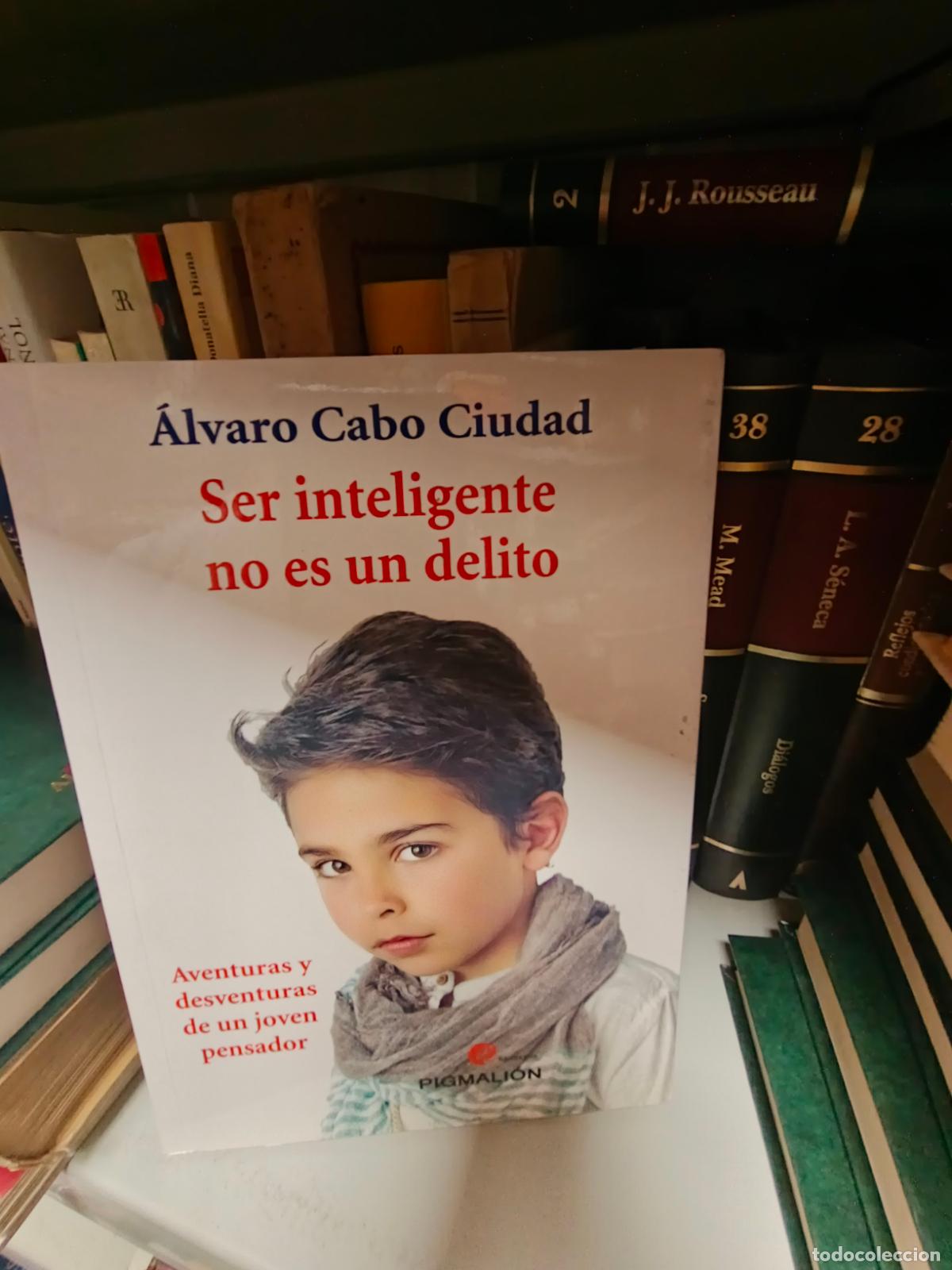 Libros de segunda mano: ALVARO CABO CIUDAD - SER INTELIGENTE NO ES UN DELITO