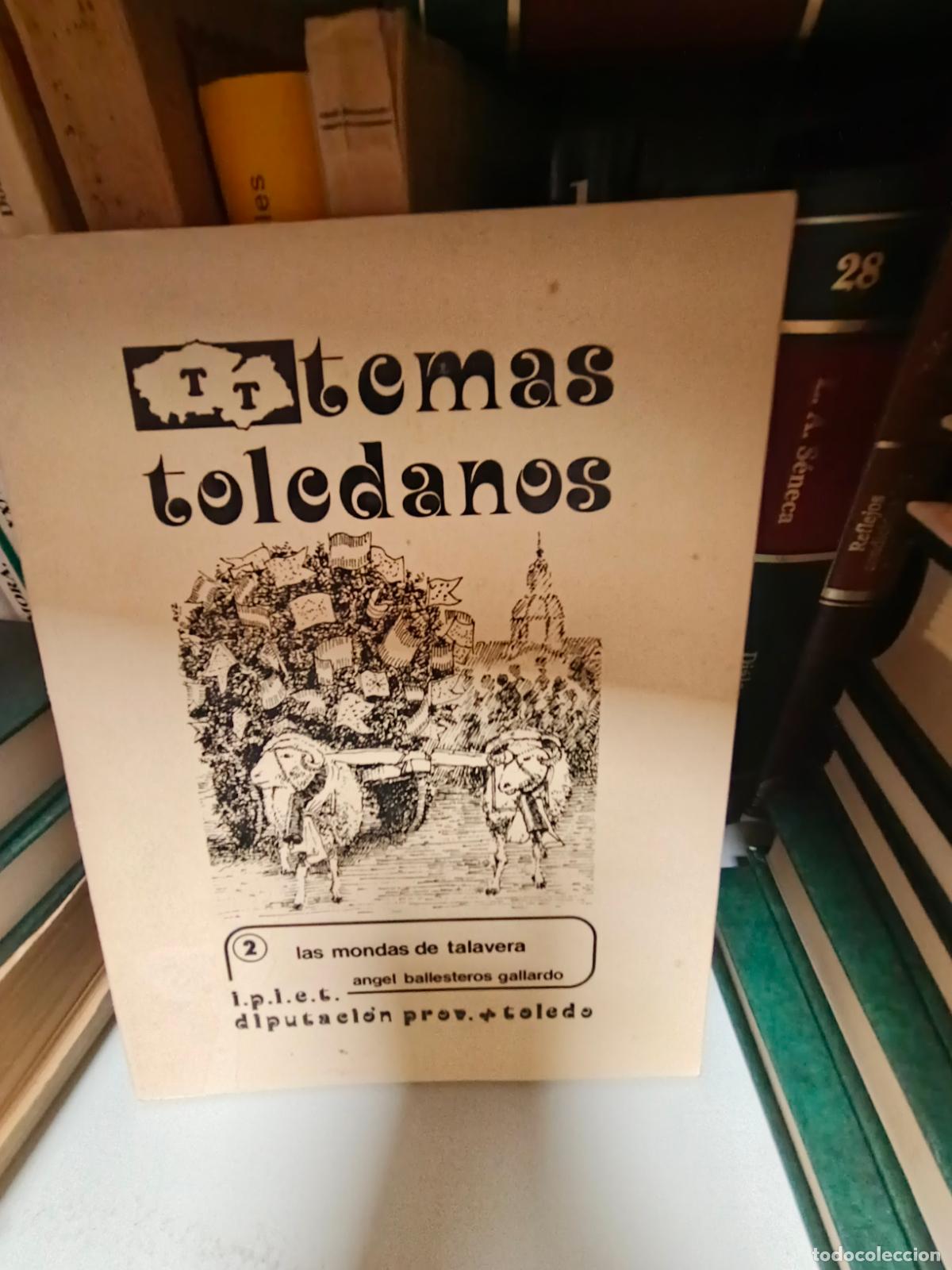Libros de segunda mano: &Aacute;ngel Ballesteros - Temas Toledanos 2. Las mondas de Talavera.
