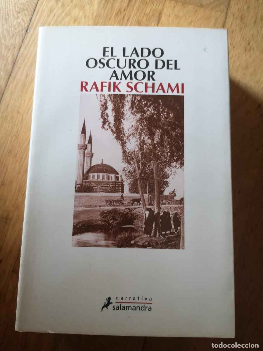 Libros de segunda mano: RAFIK SCHAMI EL LADO OSCURO DEL AMOR