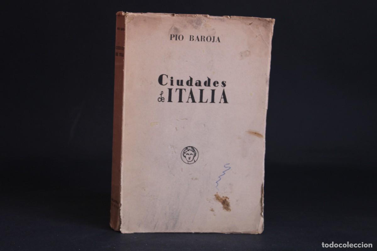 Libros de segunda mano: CIUDADES DE ITALIA / PIO BAROJA / 1949 BIBLIOTECA NUEVA