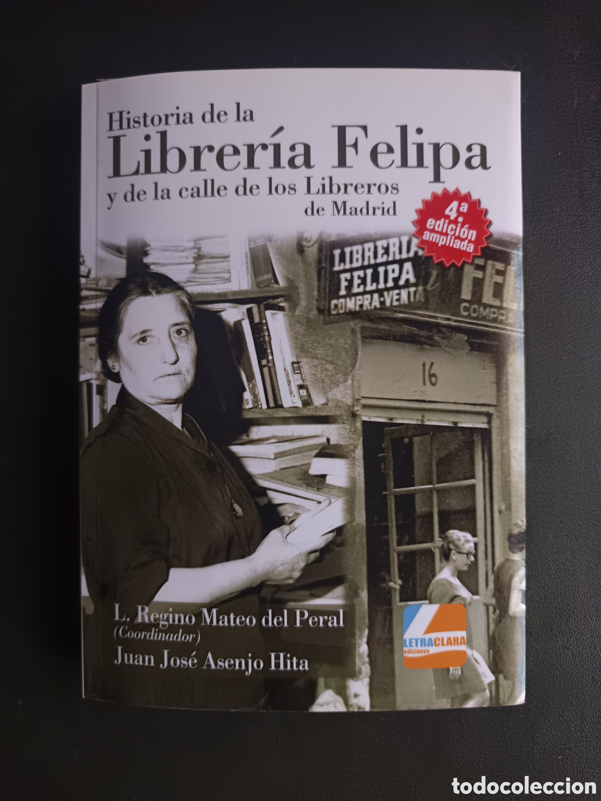 Libros de segunda mano: Historia de la librer&iacute;a Felipa y de la calle de los Libreros - Tapa blanda Mateo Del Peral, Luis Reg