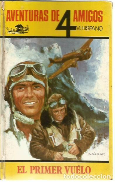Libros de segunda mano: 2 AVENTURAS DE 4 AMIGOS EL PRIMER VUELO M HISPANO EDICIONES HISMA
