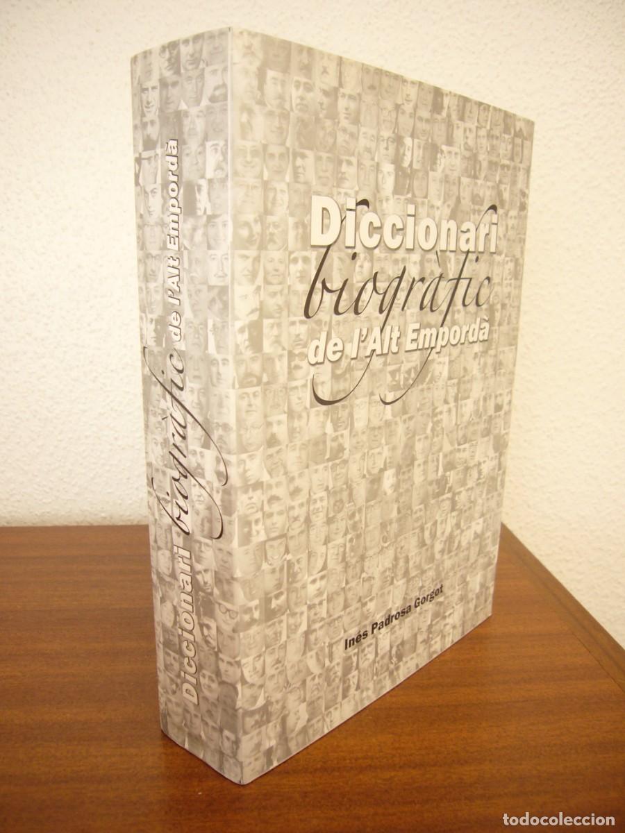 Libros de segunda mano: DICCIONARI BIOGR&Agrave;FIC DE L'ALT EMPORD&Agrave; (DIPUTACI&Oacute; DE GIRONA, 2009) IN&Eacute;S PADROSA GORGOT