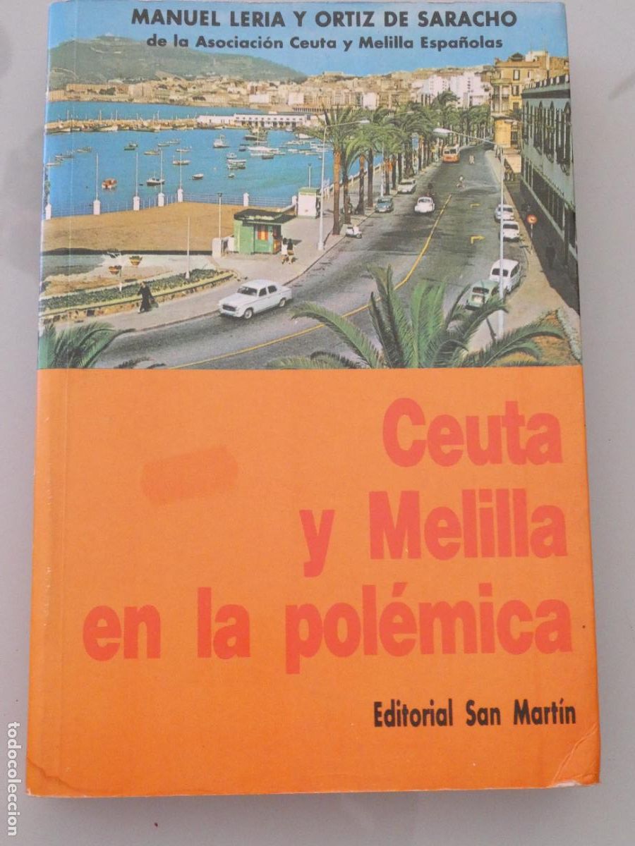 Libros de segunda mano: LIBRO HISTORIA CEUTA Y MELILLA ESPA&Ntilde;OLAS EN LA POL&Eacute;MICA. A&Ntilde;O 1991. MANUEL LERIA. 242P. 350GR