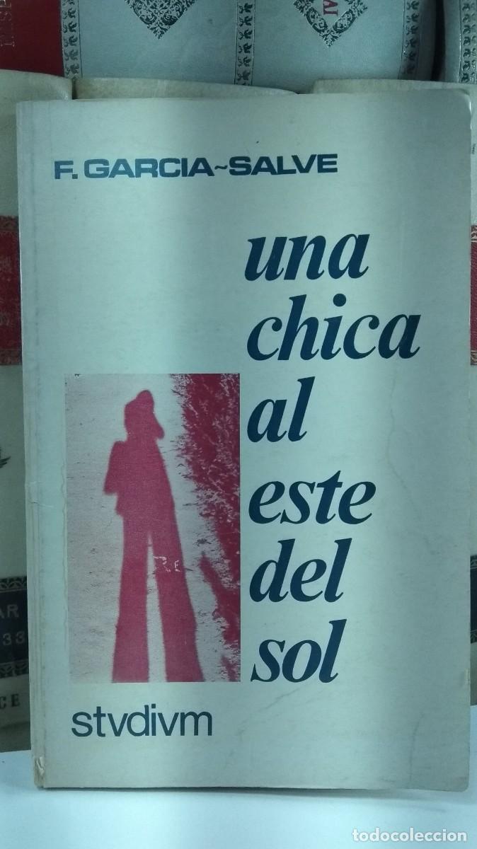 Libros de segunda mano: UNA CHICA AL ESTE DEL SOL. Francisco GARC&Iacute;A-SALVE. Ediciones Stvdivm, Madrid, 1973. 1&ordf; Edici&oacute;n