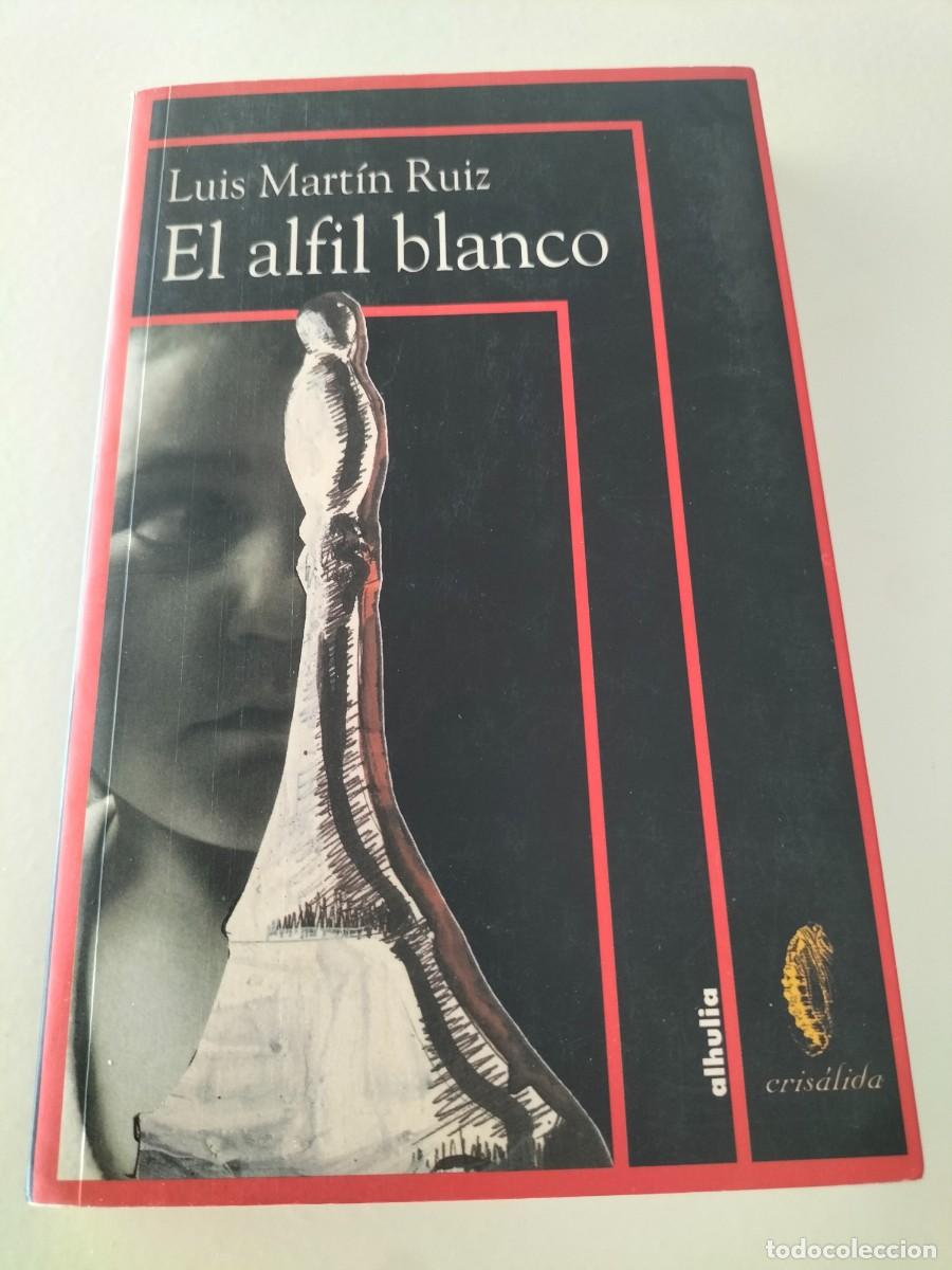 Libros de segunda mano: Libro - El alfil blanco ( Luis Mart&iacute;n Rui - editorial alhulia