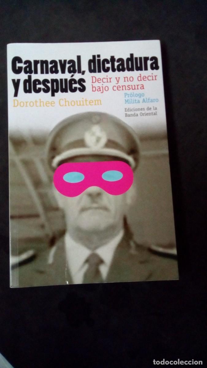 Libros de segunda mano: CARNAVAL, DICTADURA Y DESPU&Eacute;S-DECIR Y NO DECIR BAJO CENSURA-DOROTHEE CHOUITEM-COMO NUEVO