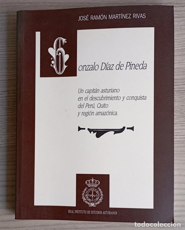 Libros de segunda mano: GONZALO DIAZ DE PINEDA - UN CAPITAN ASTURIANO EN EL DESCUBRIMIENTO DEL PERU - G. DIAZ DE PINEDA