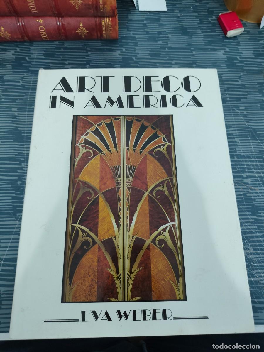 Libros de segunda mano: ART DECO IN AM&Eacute;RICA,EVA WEBER, EXETER BOOKS,NY,1987,192 P&Aacute;GINAS.