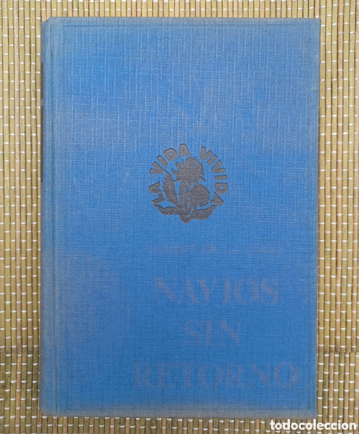 Libros de segunda mano: NAVIOS SIN RETORNO. ROBERT DE LA CROIX. EDITOR LUIS DE CARALT.
