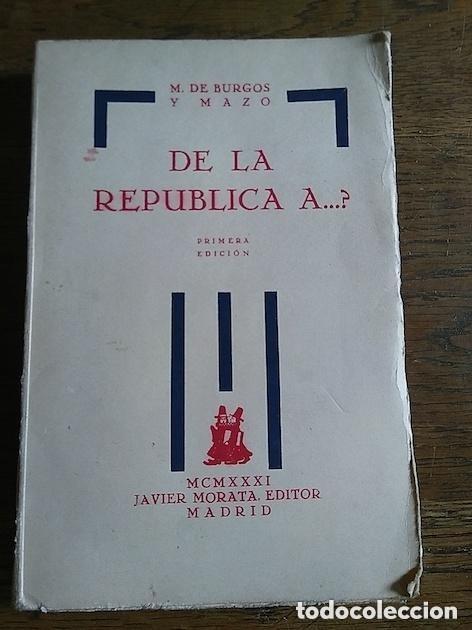 Libros de segunda mano: DE LA REP&Uacute;BLICA A...? - M. de Burgos y Mazo