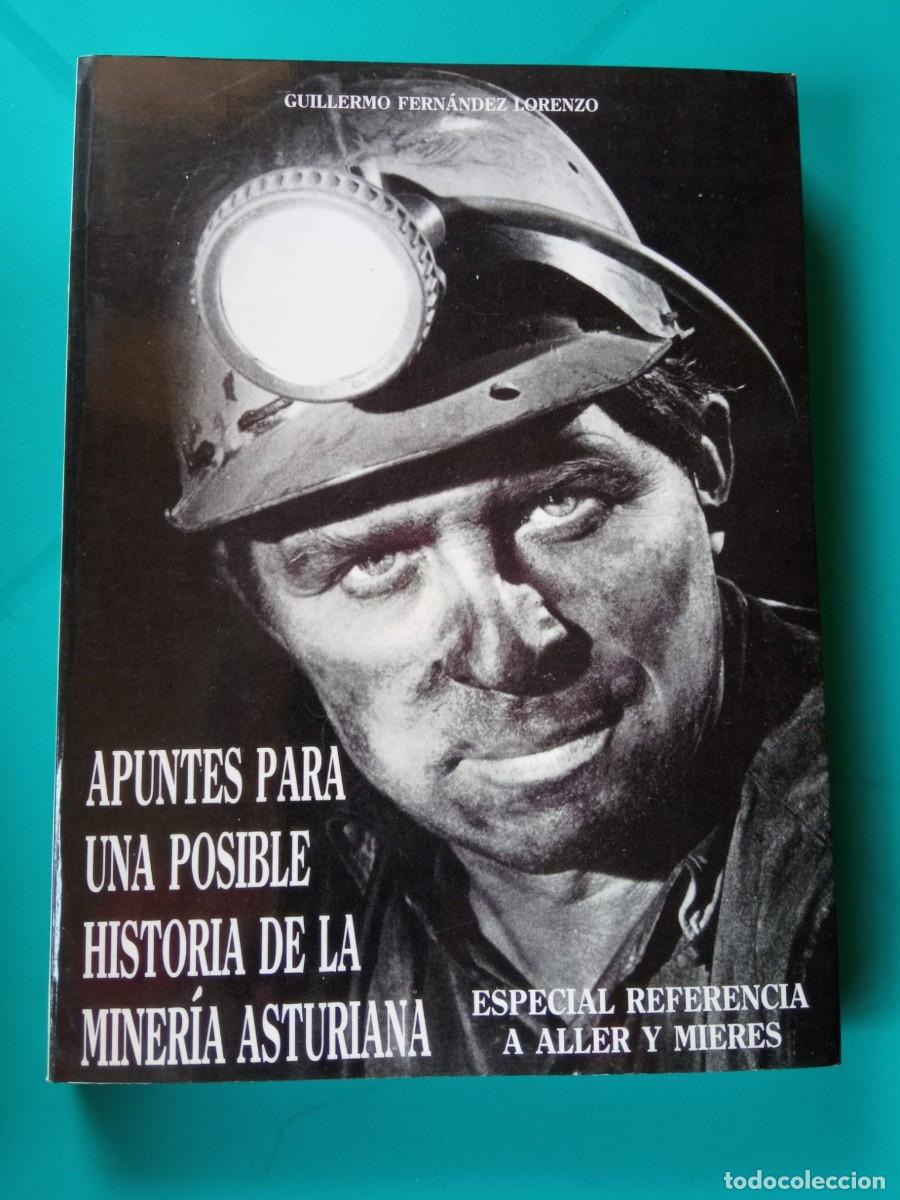 Libros de segunda mano: Apuntes para una posible historia de la miner&iacute;a asturiana. Guillermo Fdez. Lorenzo