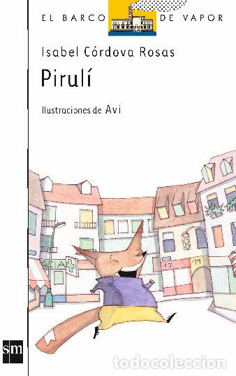 Libros de segunda mano: Pirul&iacute;: Sm - Isabel Cordova Rosas - Ediciones - El Barco de Vapor Blanca, 43