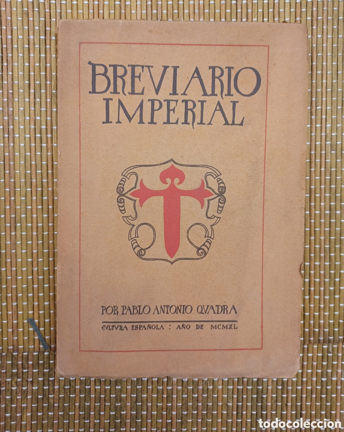 Libros de segunda mano: PABLO ANTONIO QUADRA : BREVIARIO IMPERIAL (CULTURA ESPA&Ntilde;OLA, 1940)